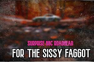 Big black cock surprises sissy faggot on the roadside