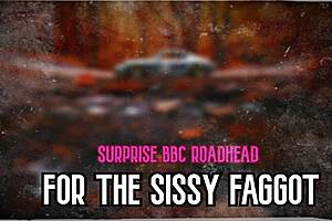 Big black cock surprises sissy faggot on the roadside
